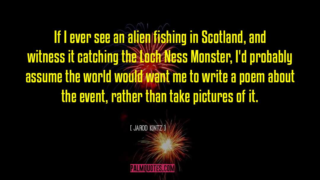 Nessie The Loch Ness Monster quotes by Jarod Kintz
