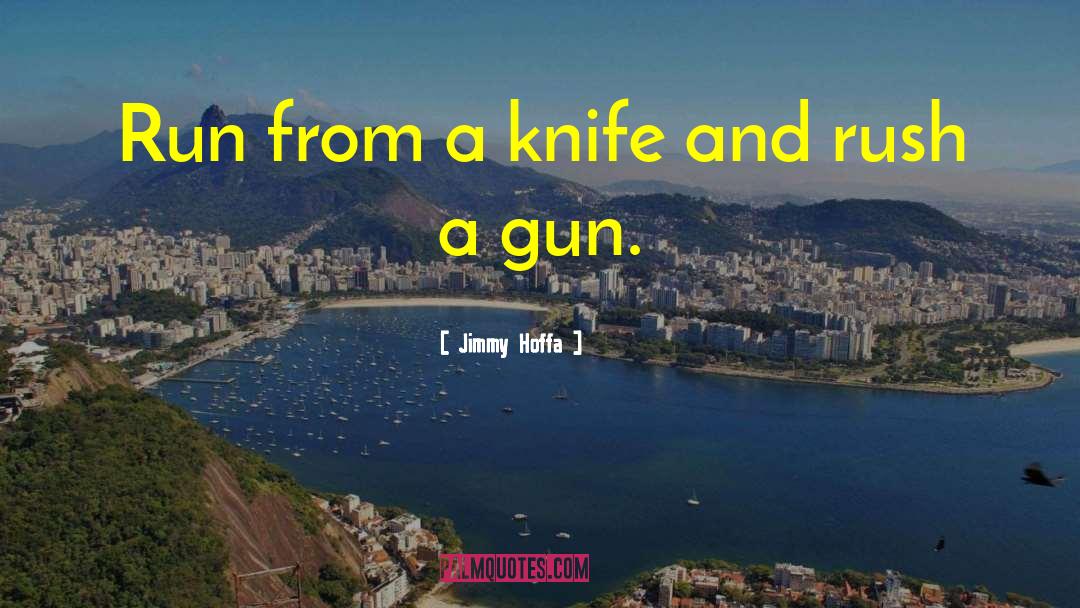 Nessmuk Knife quotes by Jimmy Hoffa