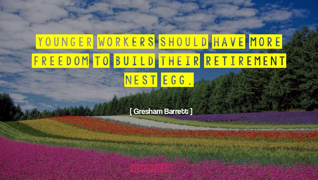 Nest Egg quotes by Gresham Barrett