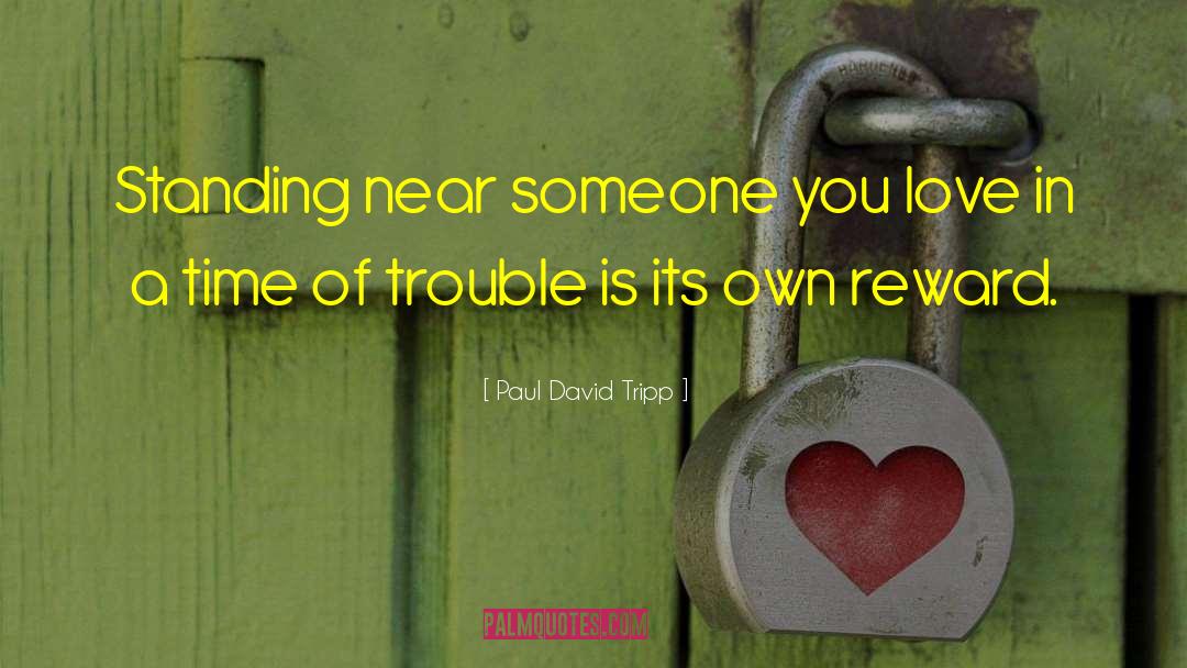 Nestful Of Love quotes by Paul David Tripp