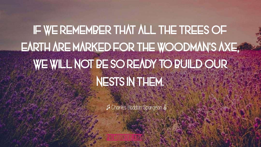 Nests quotes by Charles Haddon Spurgeon