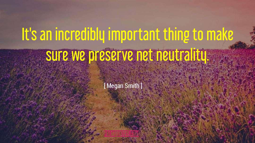 Net Neutrality quotes by Megan Smith