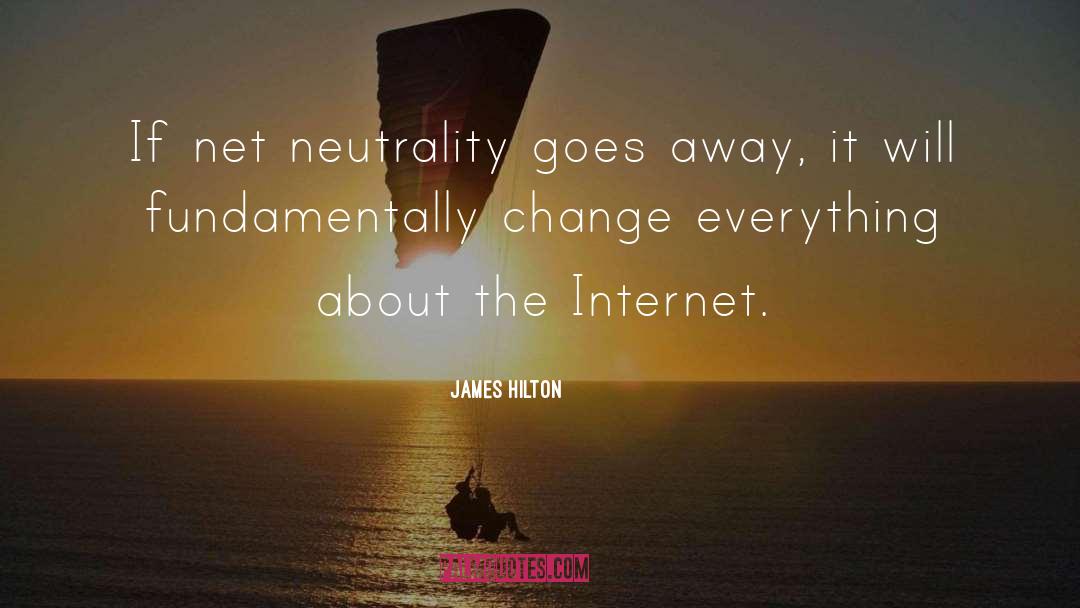 Net Neutrality quotes by James Hilton