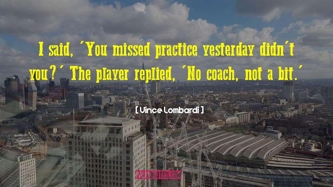 Net Practice quotes by Vince Lombardi