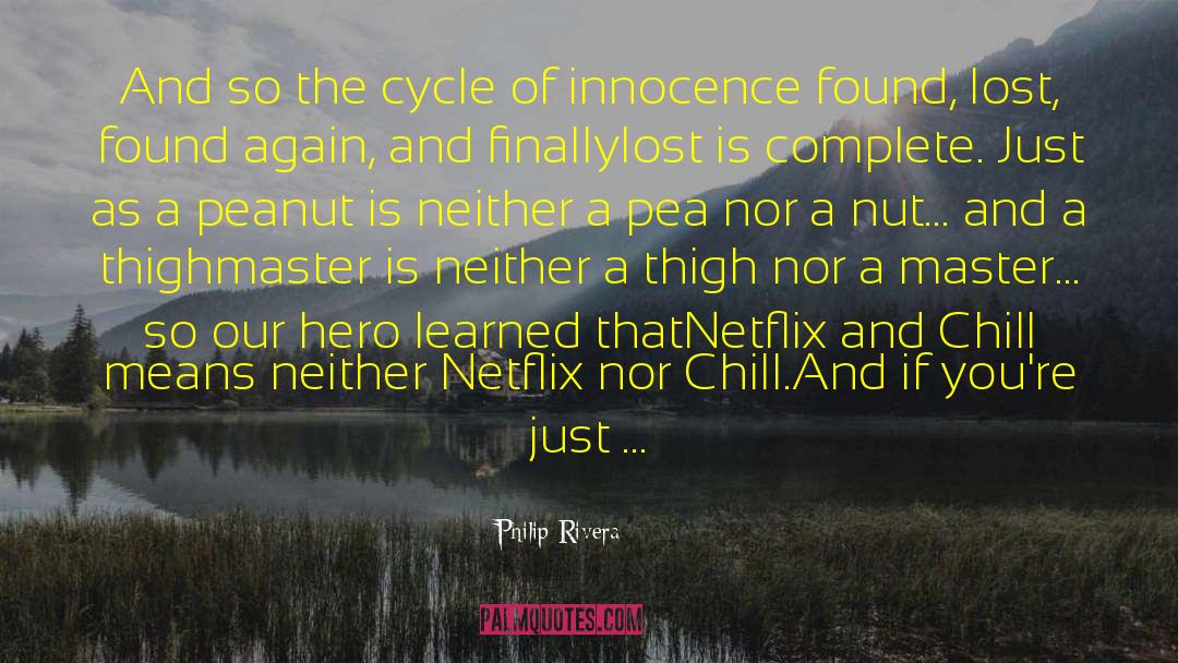 Netflix quotes by Philip Rivera