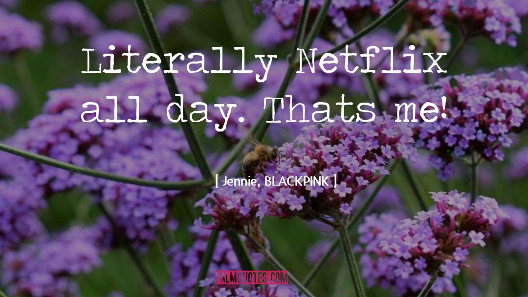 Netflix quotes by Jennie, BLACKPINK