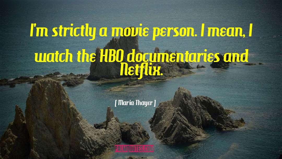 Netflix quotes by Maria Thayer