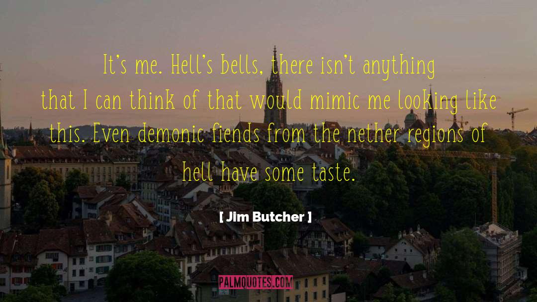 Nether Regions quotes by Jim Butcher