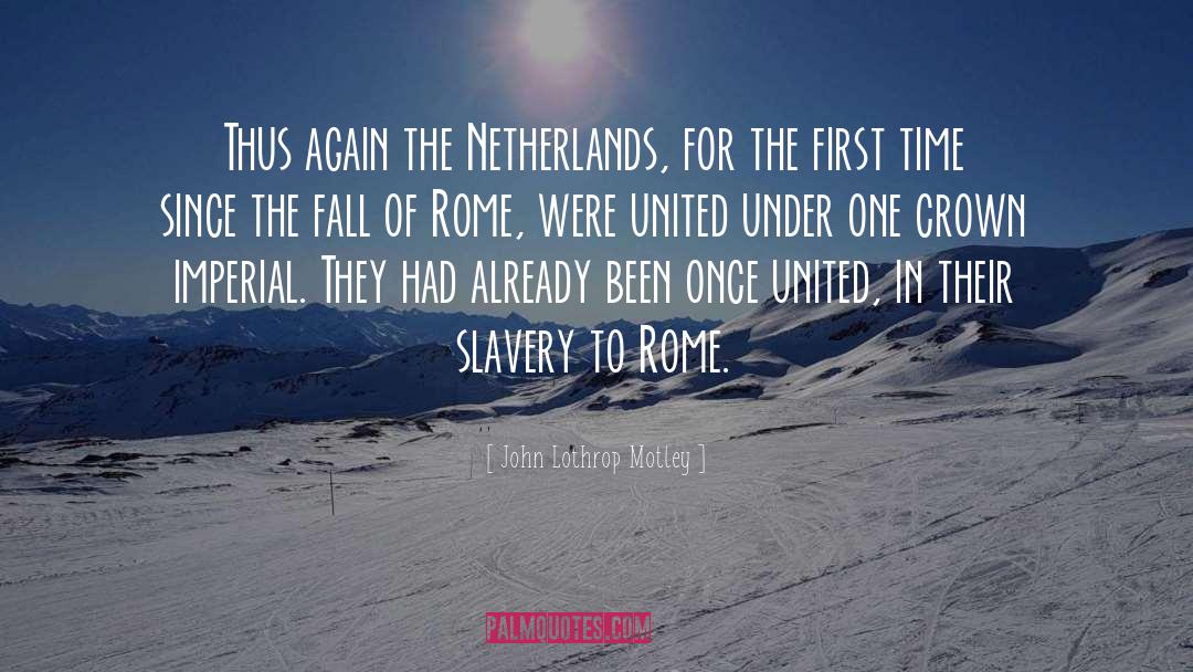 Netherlands quotes by John Lothrop Motley