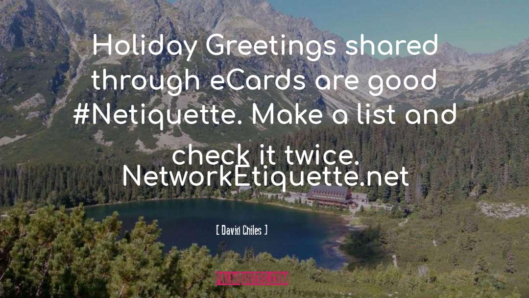 Network Etiquette quotes by David Chiles