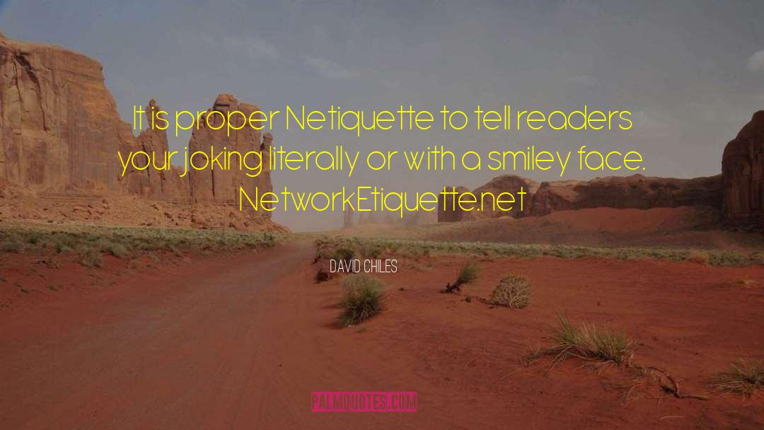 Network Etiquette quotes by David Chiles