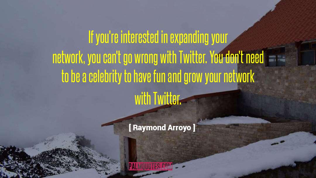 Network Etiquette quotes by Raymond Arroyo
