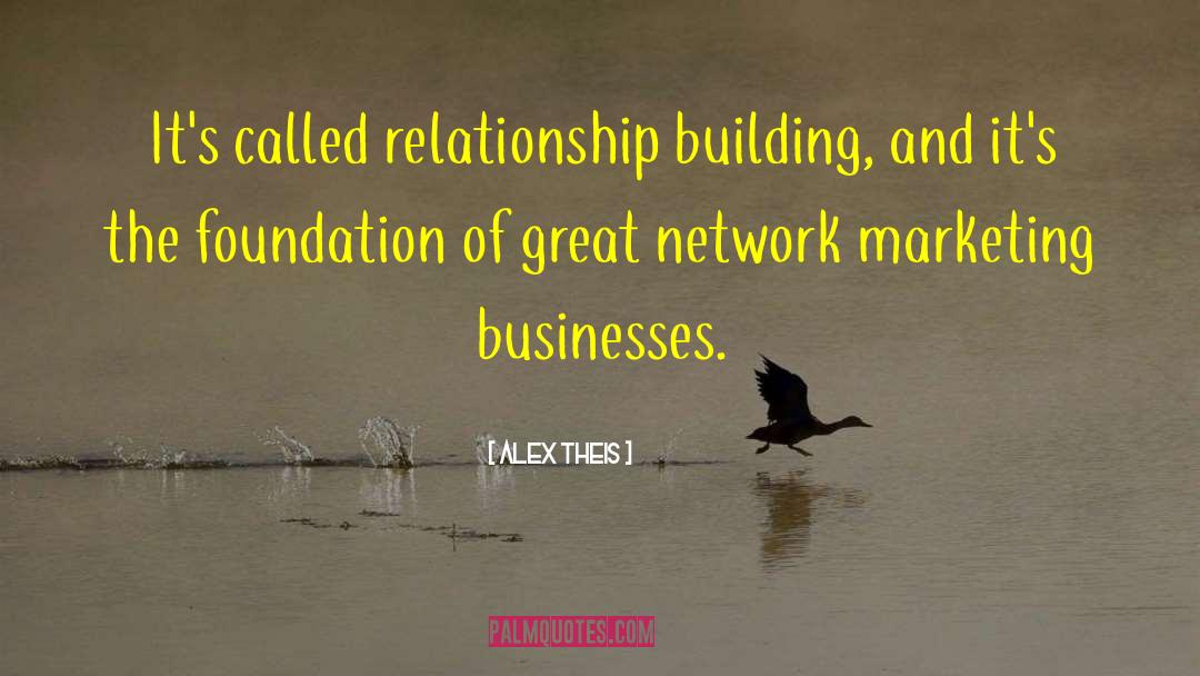 Network Marketing quotes by Alex Theis