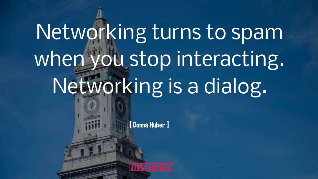 Networking quotes by Donna Huber