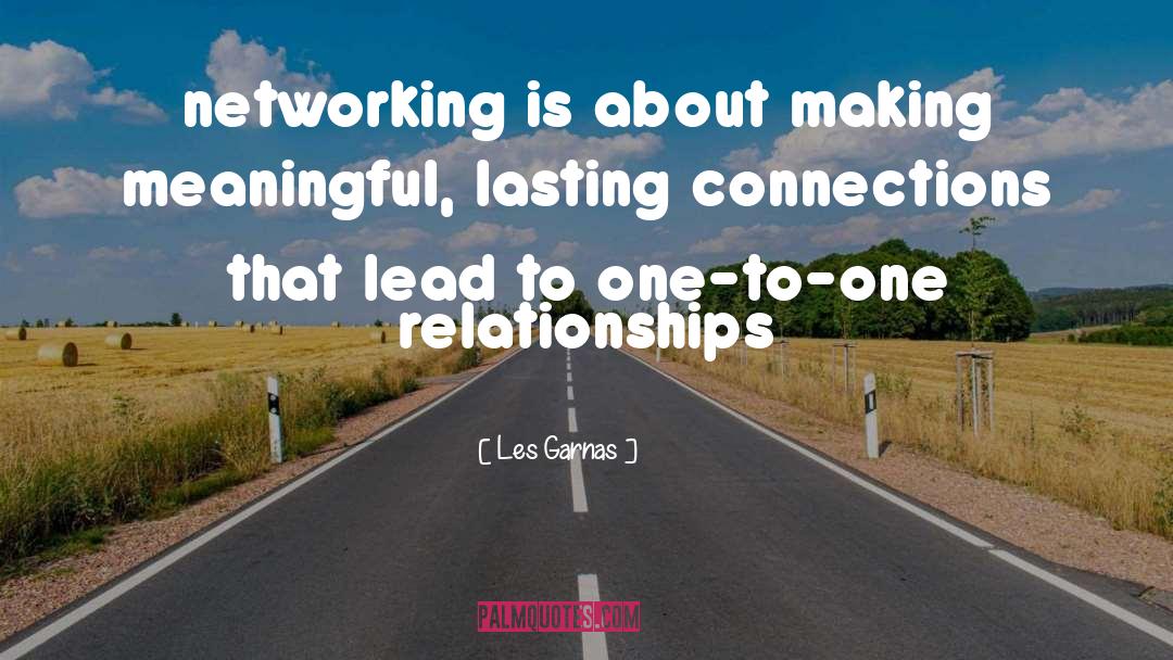 Networking quotes by Les Garnas