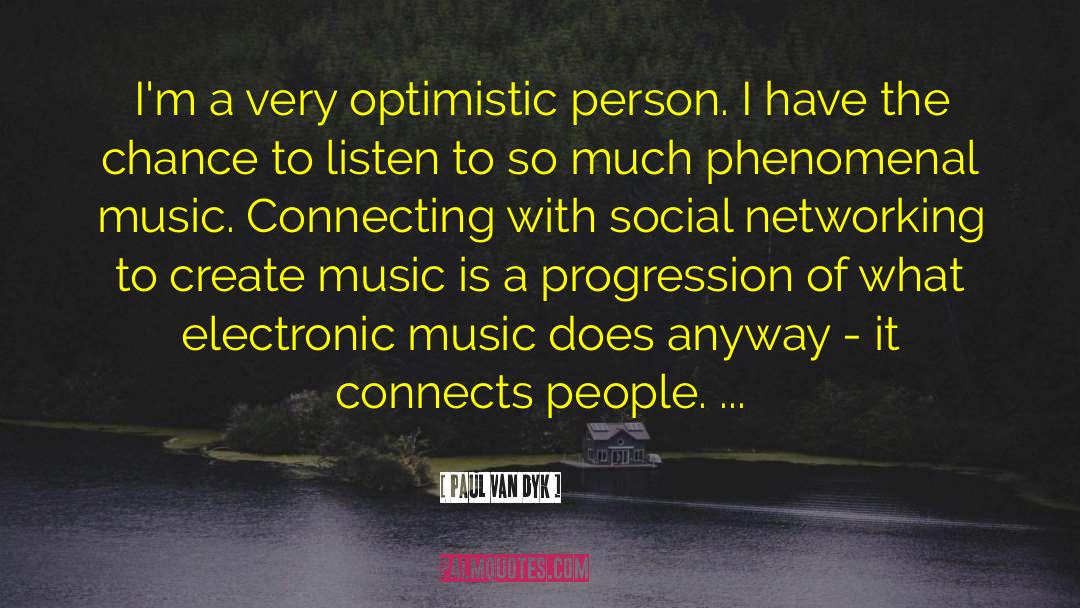 Networking quotes by Paul Van Dyk