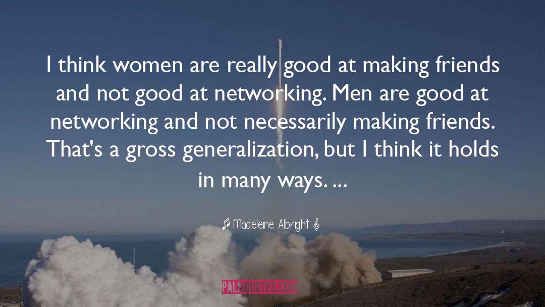 Networking Sites quotes by Madeleine Albright