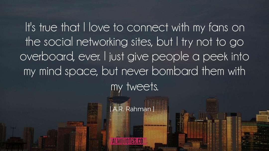 Networking Sites quotes by A.R. Rahman