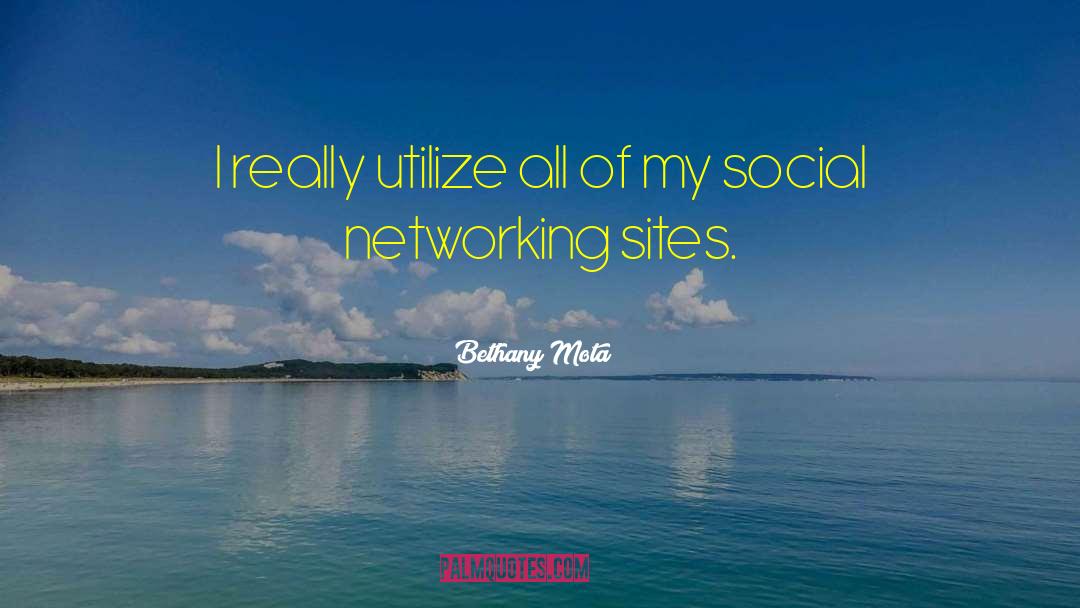 Networking Sites quotes by Bethany Mota