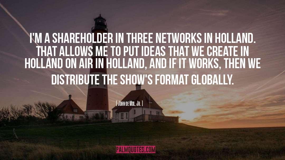 Networks quotes by John De Mol, Jr.