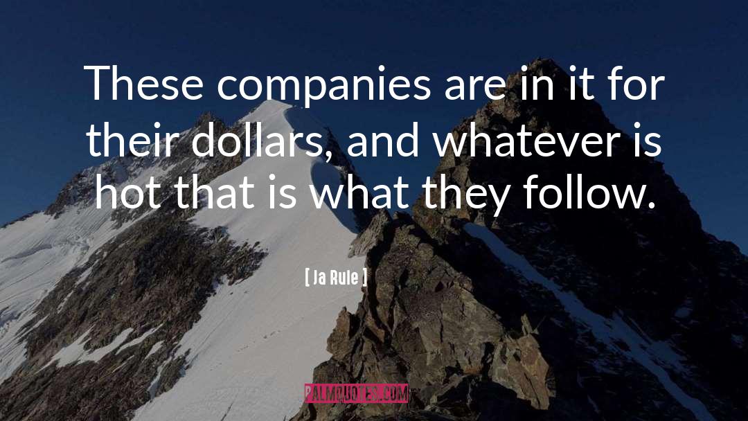 Neuharth Companies quotes by Ja Rule