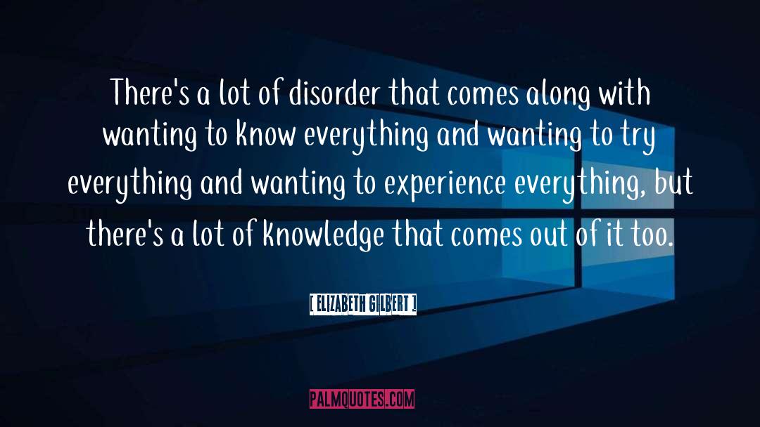 Neurological Disorder quotes by Elizabeth Gilbert