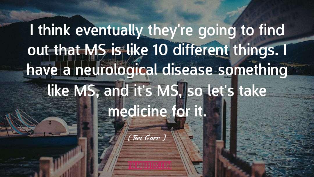 Neurological quotes by Teri Garr