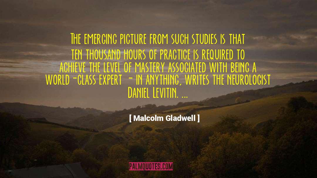 Neurologist quotes by Malcolm Gladwell