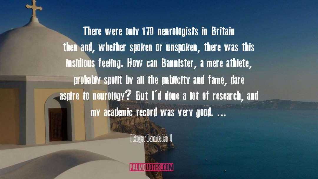 Neurologists quotes by Roger Bannister