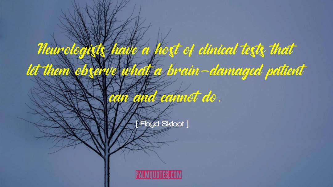 Neurologists quotes by Floyd Skloot