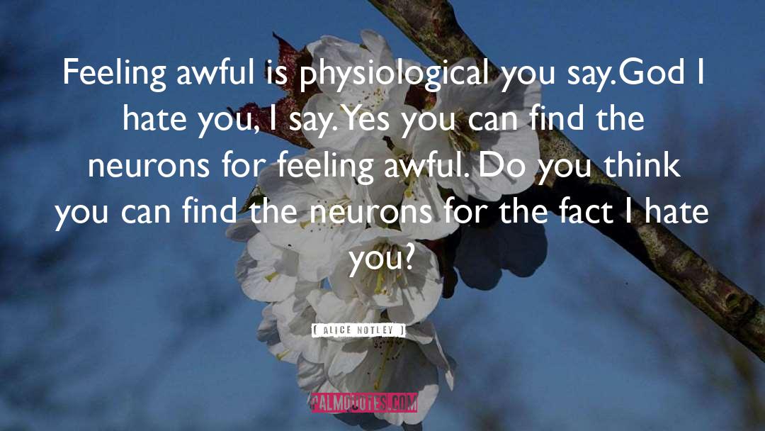 Neurons quotes by Alice Notley