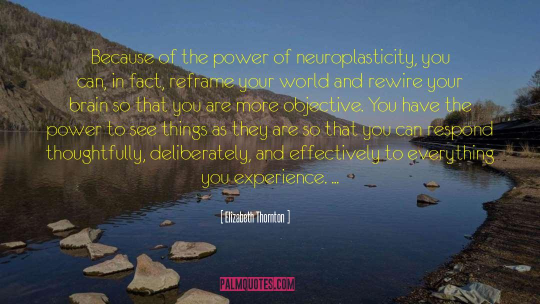 Neuroplasticity quotes by Elizabeth Thornton