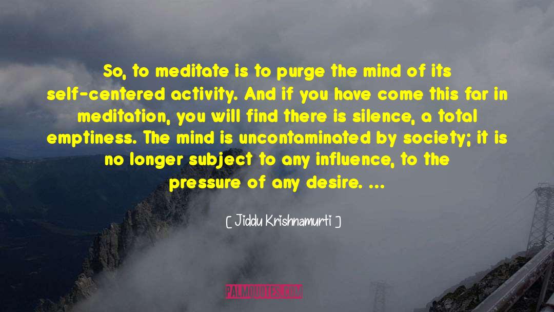 Neuroscience Of Meditation quotes by Jiddu Krishnamurti