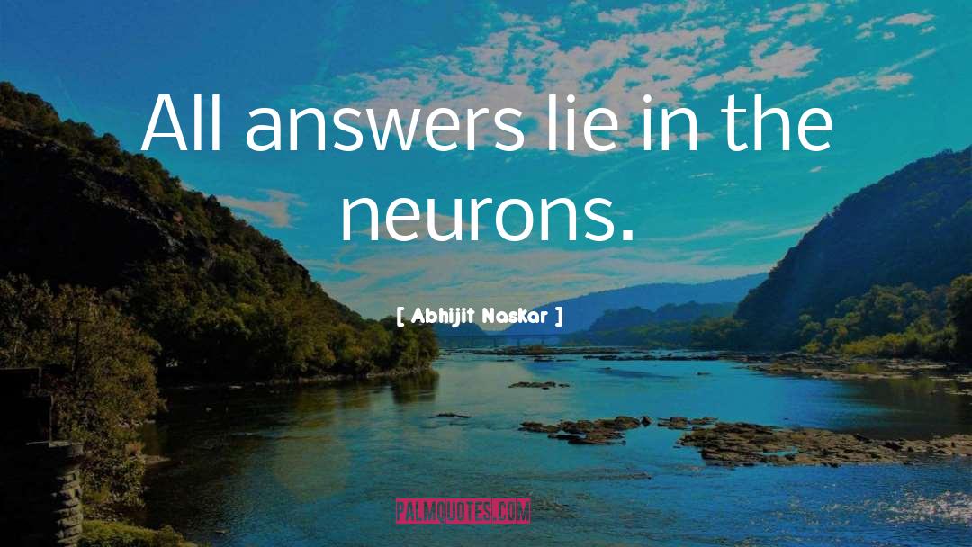 Neuroscience quotes by Abhijit Naskar