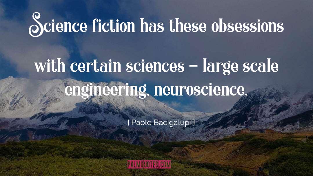 Neuroscience quotes by Paolo Bacigalupi