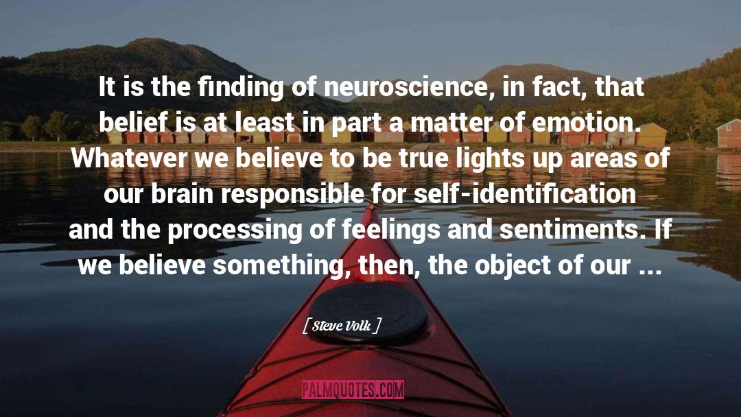 Neuroscience quotes by Steve Volk