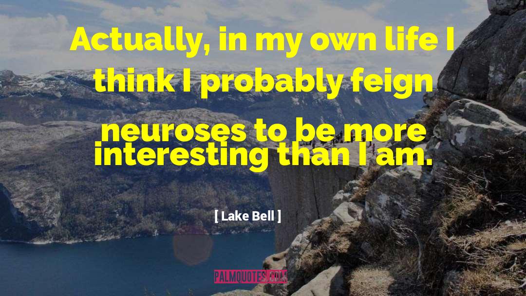 Neuroses quotes by Lake Bell