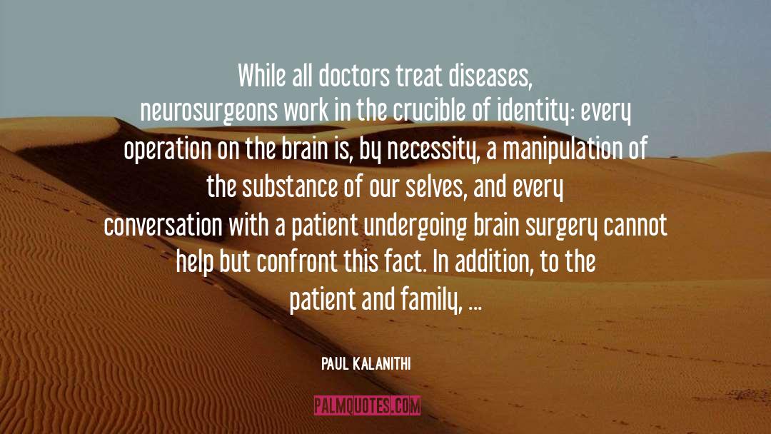 Neurosurgeons quotes by Paul Kalanithi