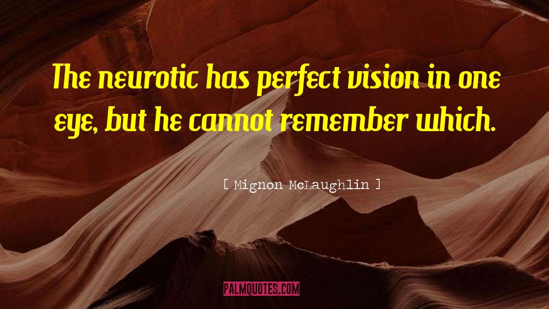 Neurotic quotes by Mignon McLaughlin