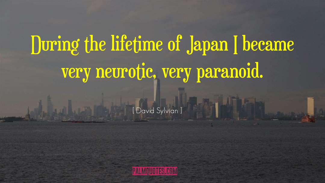 Neurotic quotes by David Sylvian