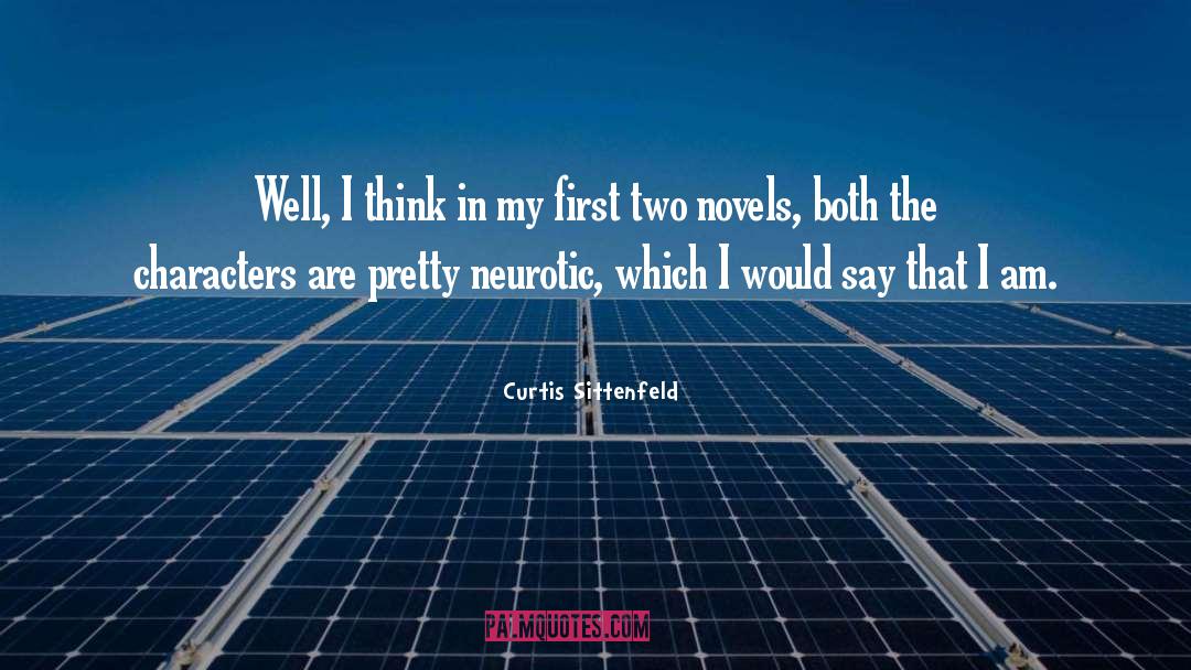 Neurotic quotes by Curtis Sittenfeld