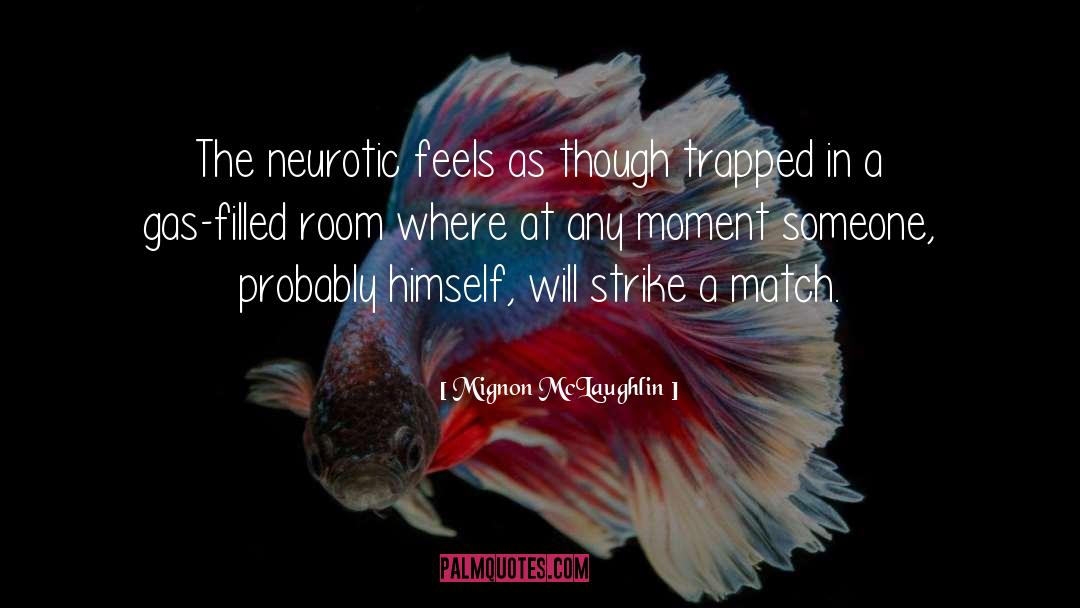 Neurotic quotes by Mignon McLaughlin