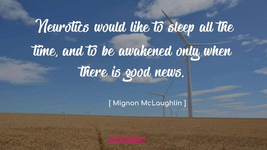 Neurotics quotes by Mignon McLaughlin