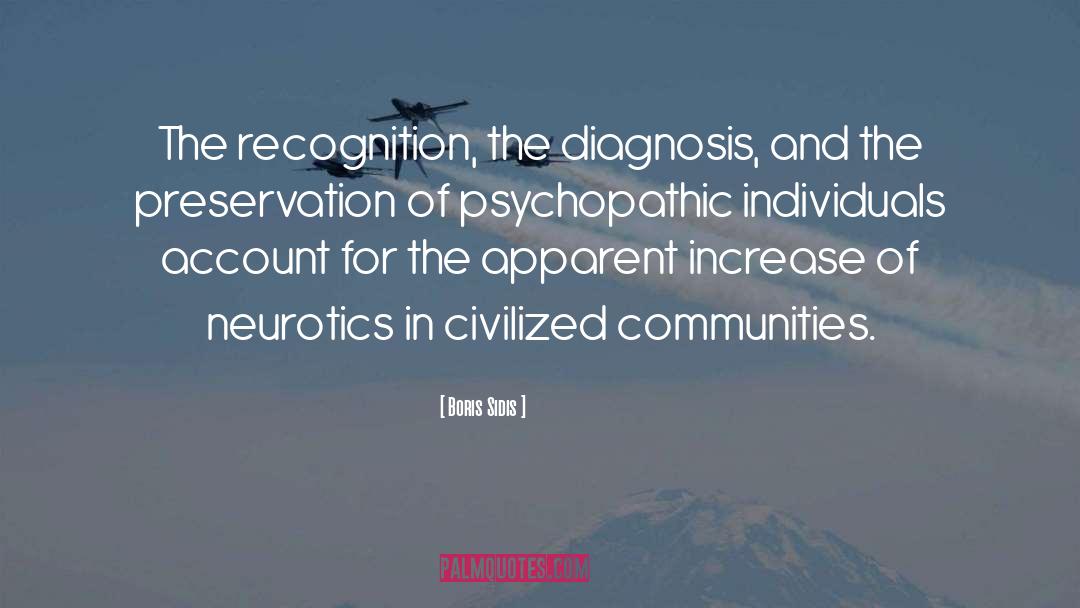 Neurotics quotes by Boris Sidis