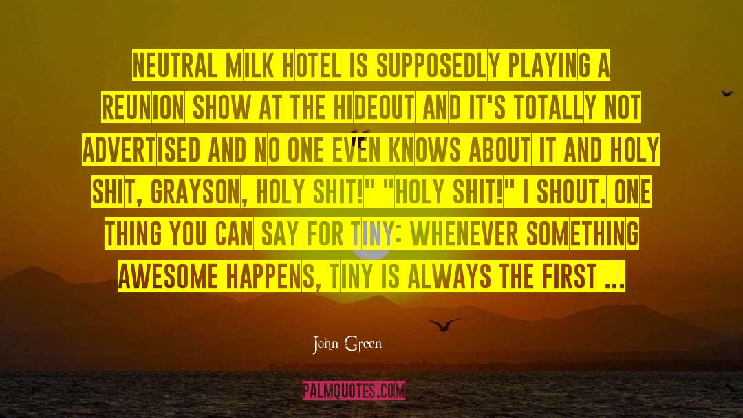 Neutral Milk Hotel quotes by John Green