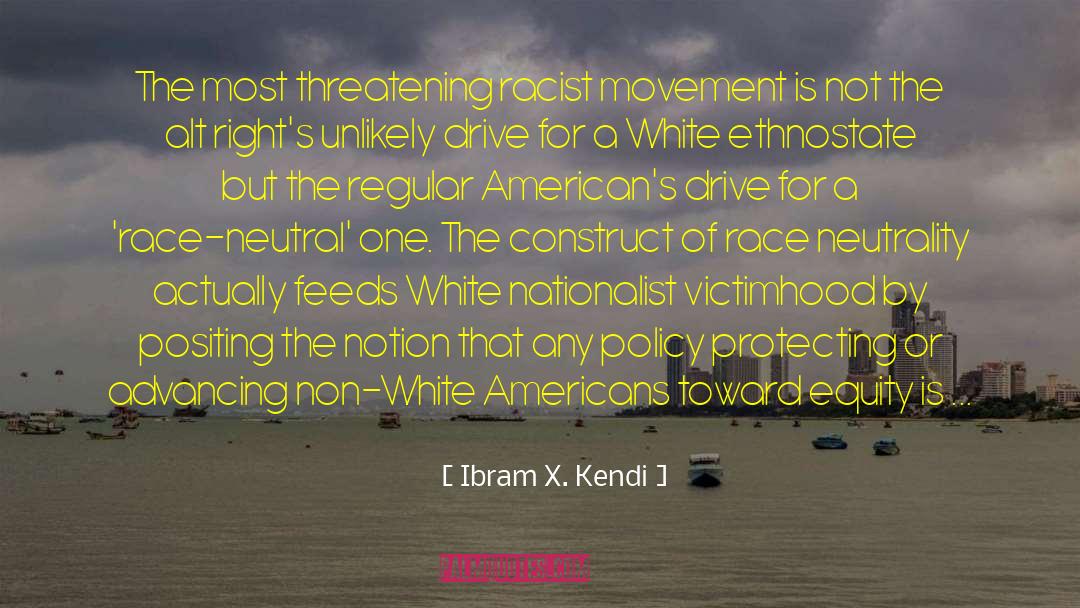 Neutral quotes by Ibram X. Kendi