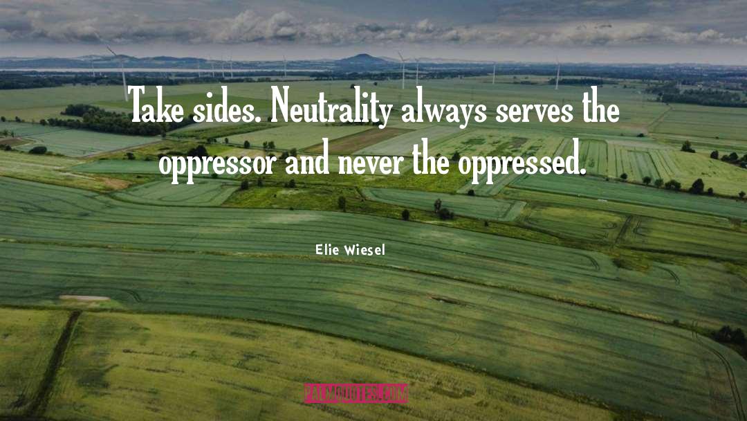 Neutrality quotes by Elie Wiesel