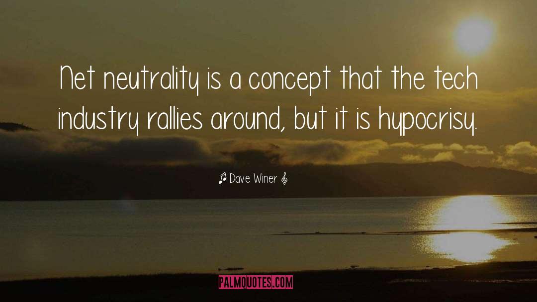 Neutrality quotes by Dave Winer