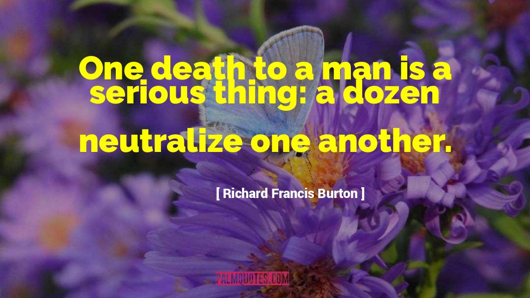 Neutralize Them quotes by Richard Francis Burton