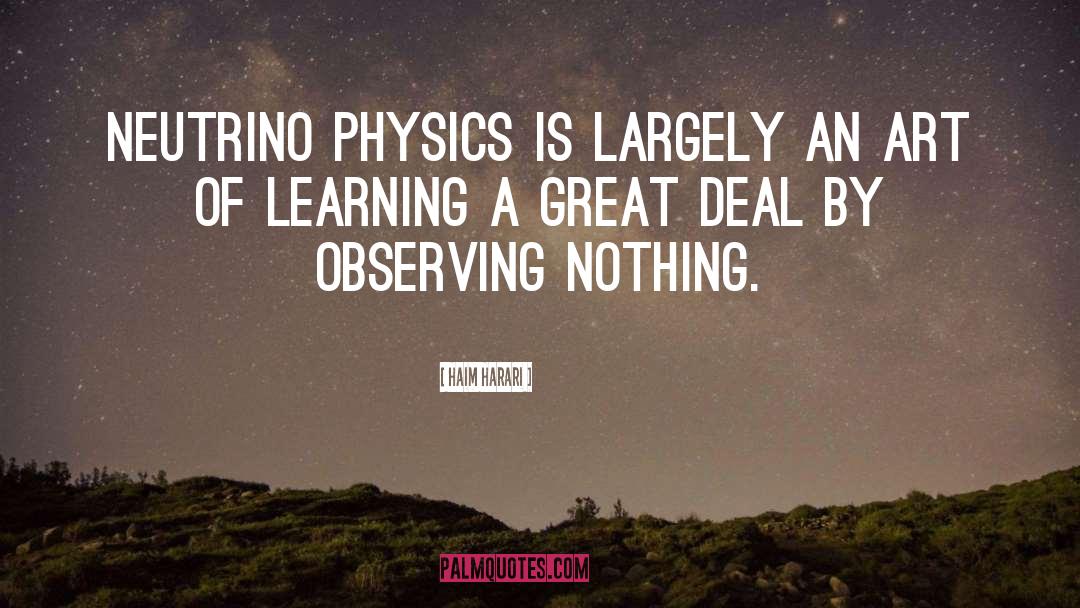 Neutrino Physics quotes by Haim Harari